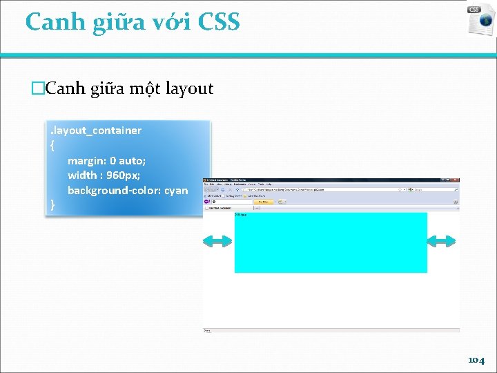 Canh giữa với CSS �Canh giữa một layout_container { margin: 0 auto; width :