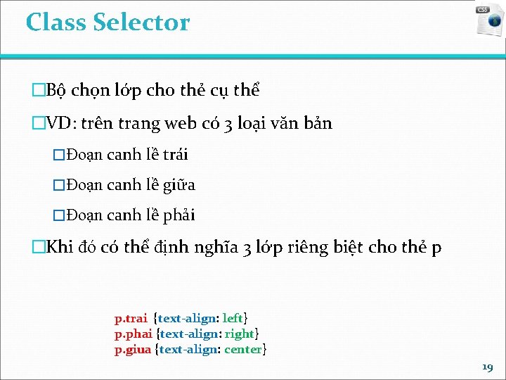 Class Selector �Bộ chọn lớp cho thẻ cụ thể �VD: trên trang web có