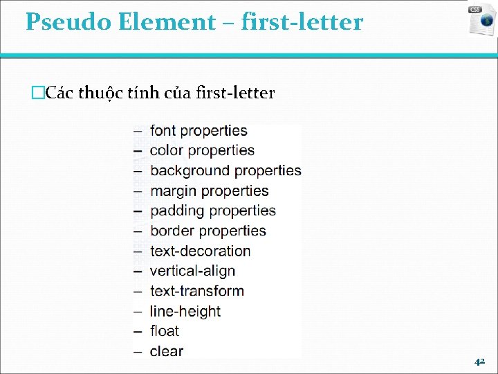 Pseudo Element – first-letter �Các thuộc tính của first-letter 42 