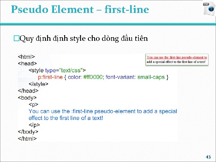 Pseudo Element – first-line �Quy định style cho dòng đầu tiên 43 