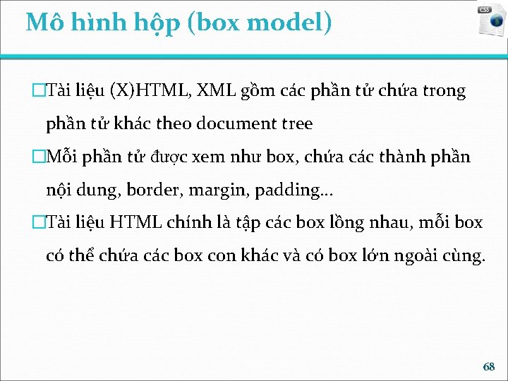 Mô hình hộp (box model) �Tài liệu (X)HTML, XML gồm các phần tử chứa