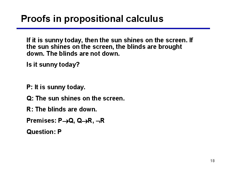Proofs in propositional calculus If it is sunny today, then the sun shines on