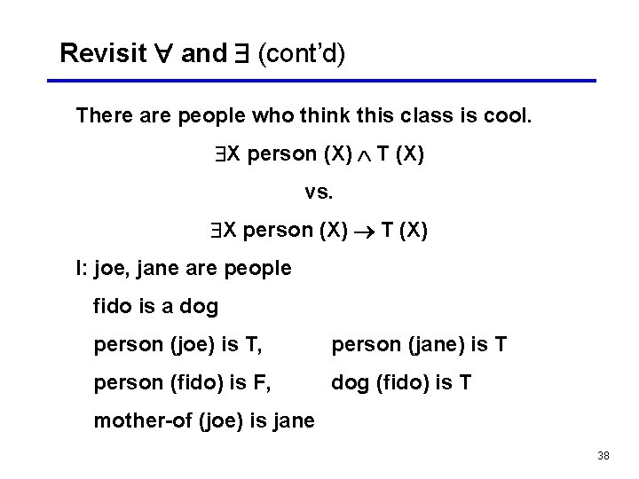 Revisit and (cont’d) There are people who think this class is cool. X person