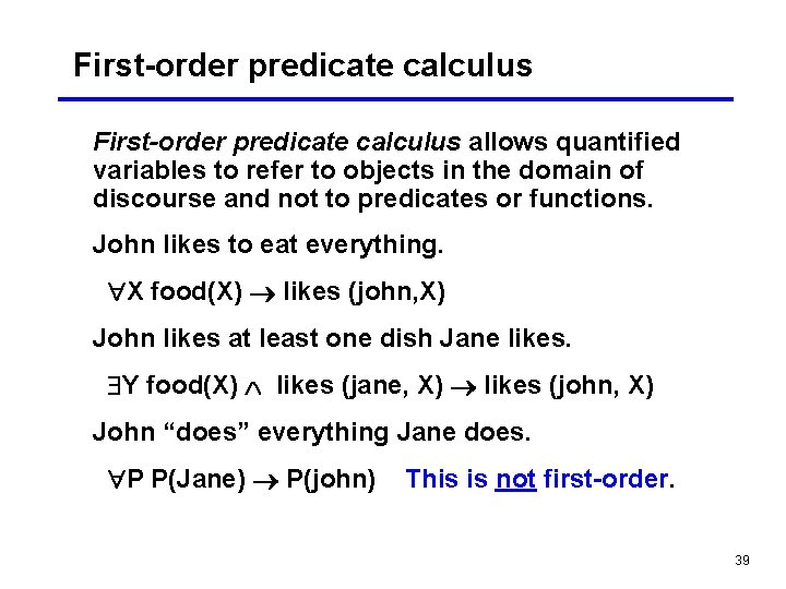 First-order predicate calculus allows quantified variables to refer to objects in the domain of