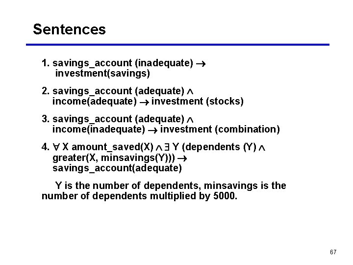Sentences 1. savings_account (inadequate) investment(savings) 2. savings_account (adequate) income(adequate) investment (stocks) 3. savings_account (adequate)