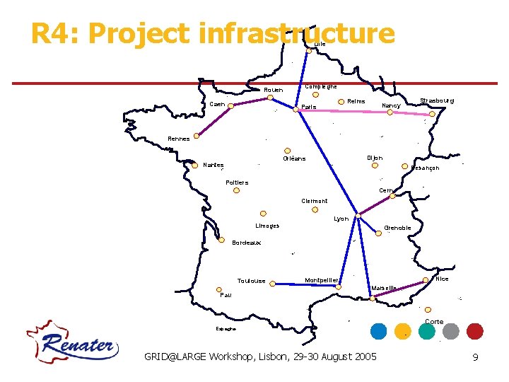 R 4: Project infrastructure Lille Rouen Caen Compiègne Reims Paris Strasbourg Nancy Rennes Dijon