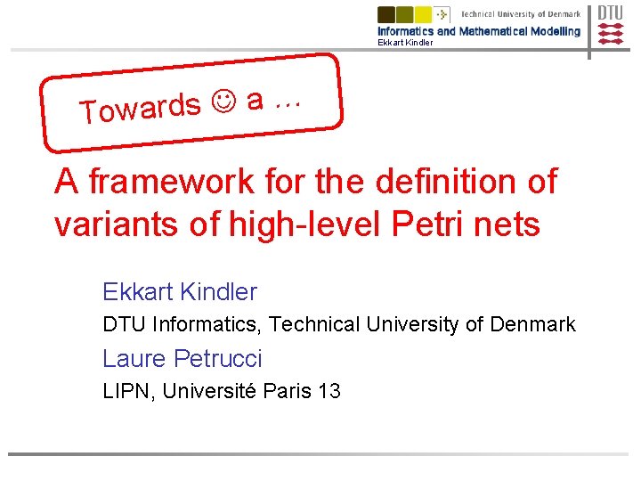 Ekkart Kindler … a s d r a Tow A framework for the definition