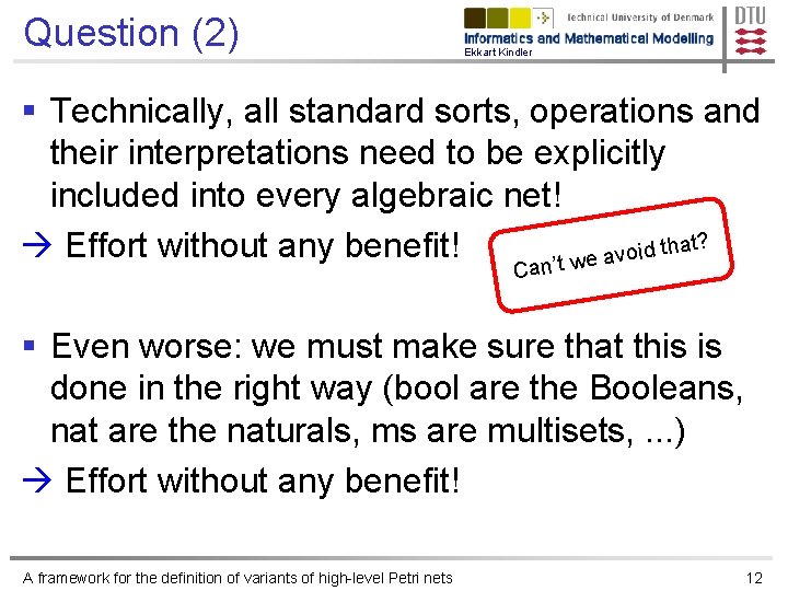 Question (2) Ekkart Kindler § Technically, all standard sorts, operations and their interpretations need