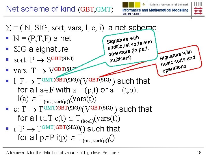 Net scheme of kind (GBT, GMT) Ekkart Kindler = ( N, SIG, sort, vars,