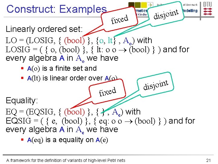 Construct: Examples Ekkart Kindler fixed t n i o j s i d Linearly