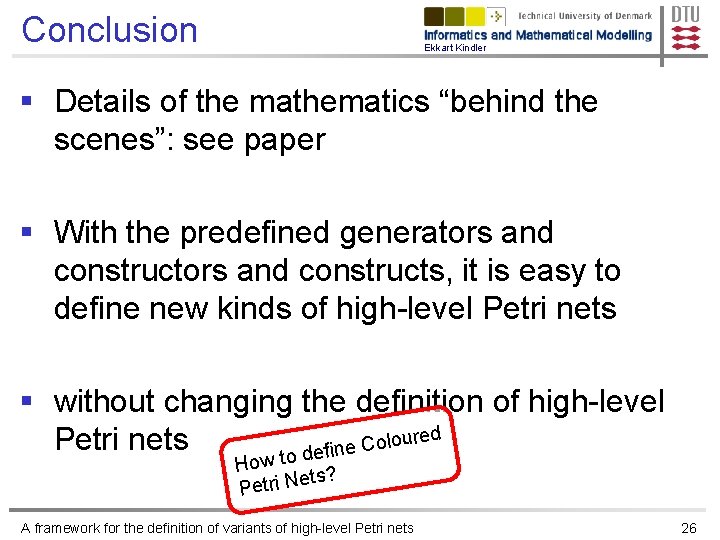 Conclusion Ekkart Kindler § Details of the mathematics “behind the scenes”: see paper §