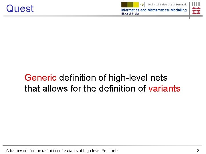 Quest Ekkart Kindler Generic definition of high-level nets that allows for the definition of