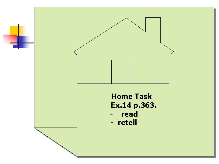 Home Task Ex. 14 р. 363. - read - retell 