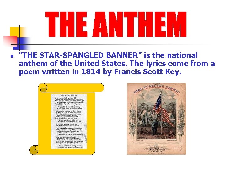 n “THE STAR-SPANGLED BANNER” is the national anthem of the United States. The lyrics