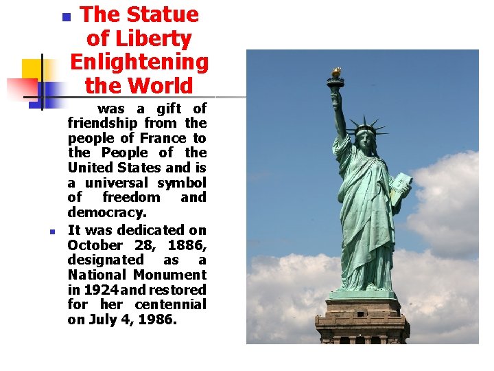 The Statue of Liberty Enlightening the World n n was a gift of friendship