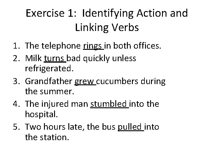 Exercise 1: Identifying Action and Linking Verbs 1. The telephone rings in both offices.