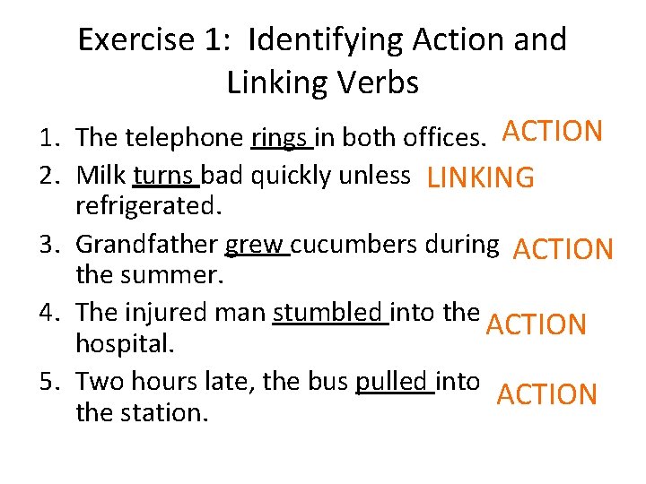 Exercise 1: Identifying Action and Linking Verbs 1. The telephone rings in both offices.