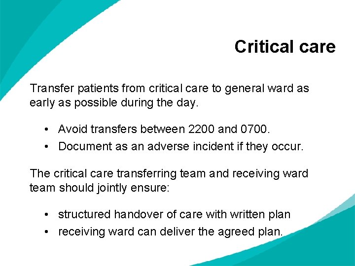 Critical care Transfer patients from critical care to general ward as early as possible