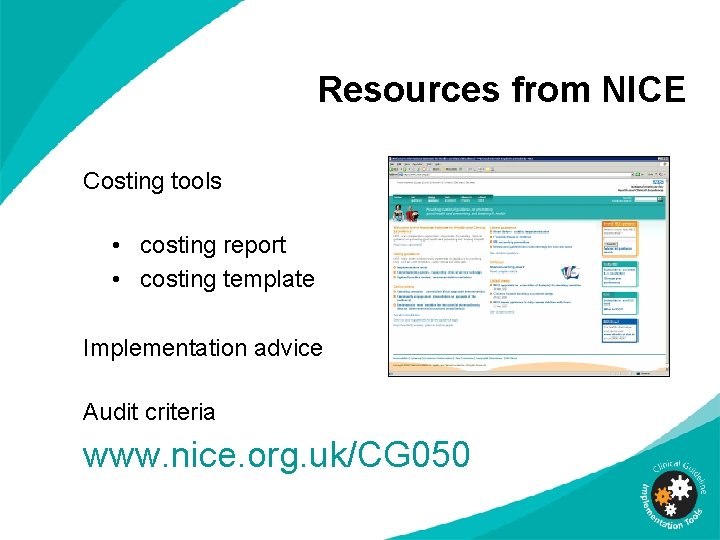 Resources from NICE Costing tools • costing report • costing template Implementation advice Audit