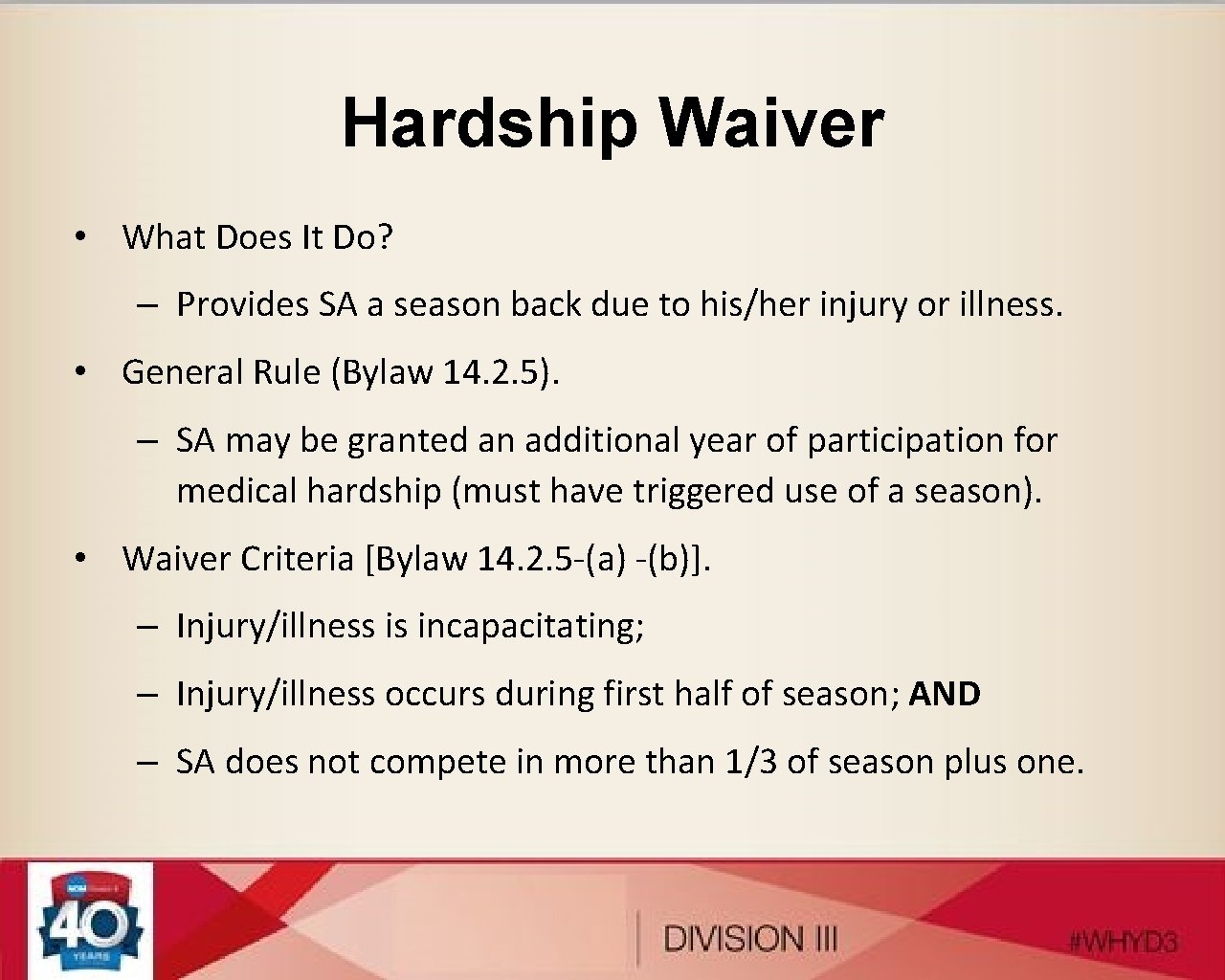 Hardship Waiver • What Does It Do? – Provides SA a season back due