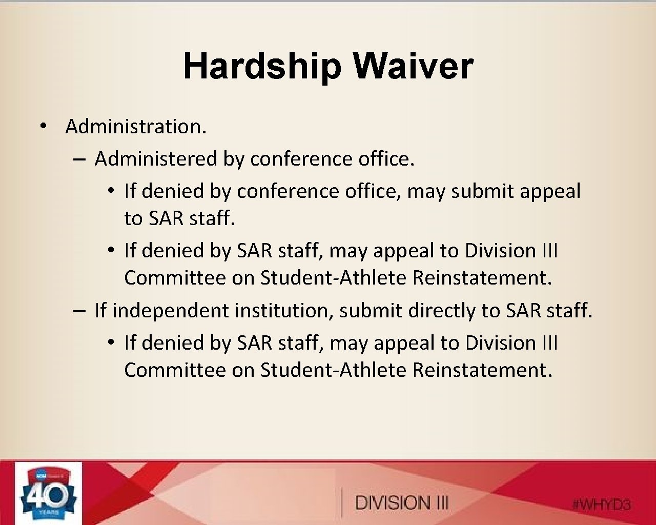 Hardship Waiver • Administration. – Administered by conference office. • If denied by conference