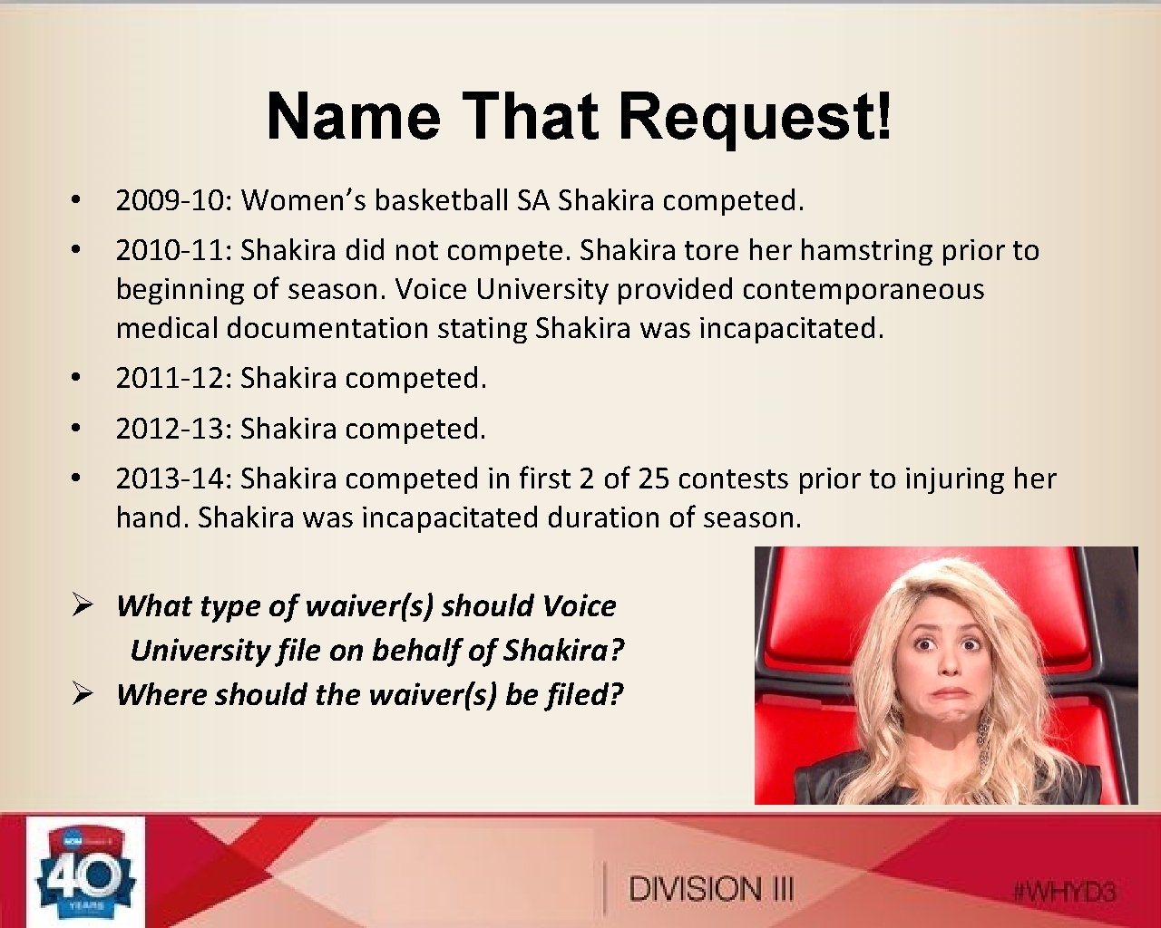 Name That Request! • 2009 -10: Women’s basketball SA Shakira competed. • 2010 -11: