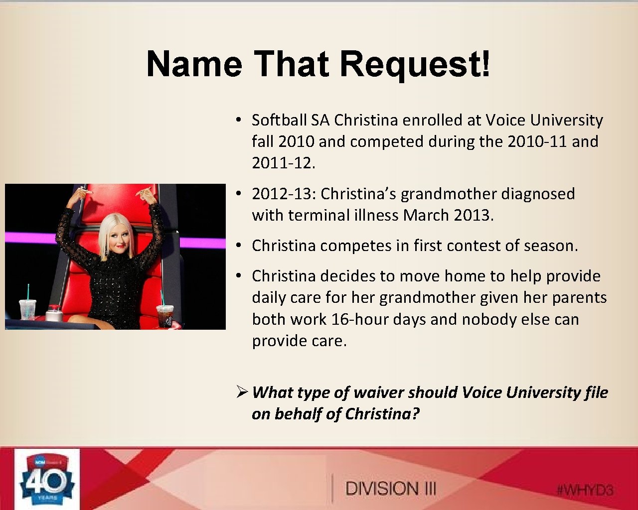 Name That Request! • Softball SA Christina enrolled at Voice University fall 2010 and