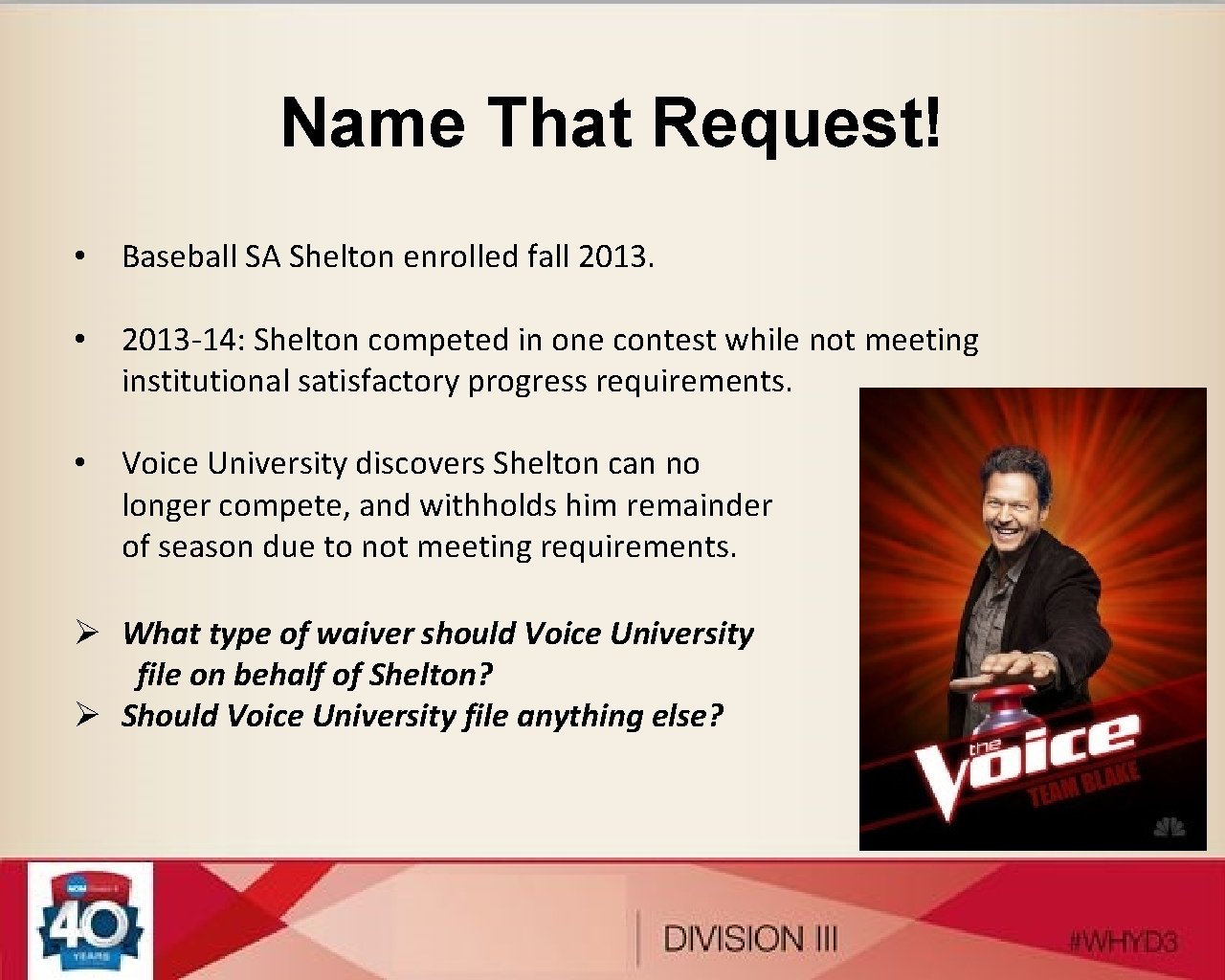 Name That Request! • Baseball SA Shelton enrolled fall 2013. • 2013 -14: Shelton