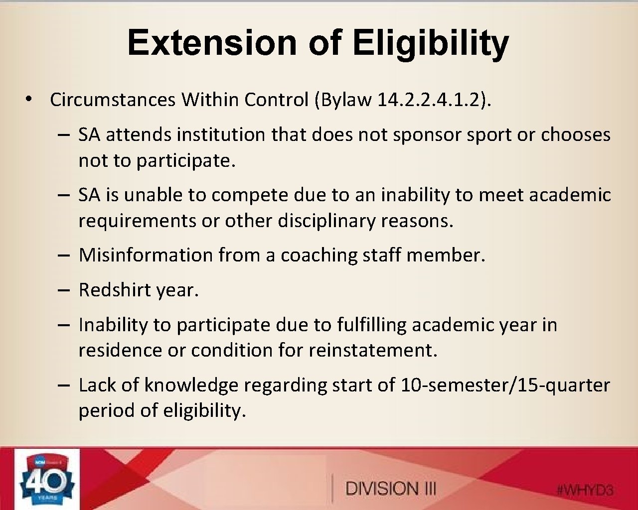 Extension of Eligibility • Circumstances Within Control (Bylaw 14. 2. 2. 4. 1. 2).