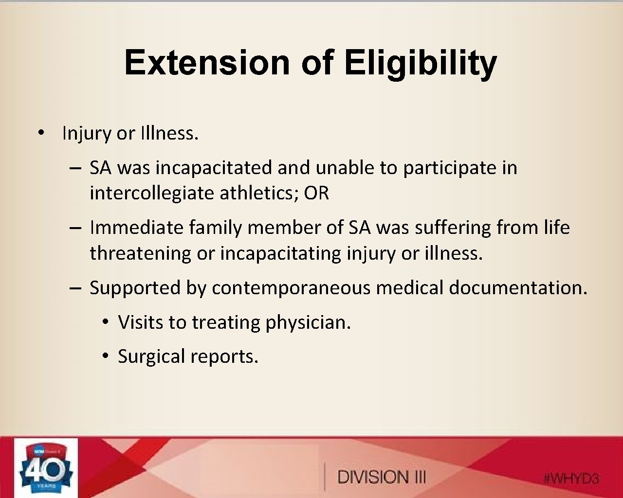 Extension of Eligibility • Injury or Illness. – SA was incapacitated and unable to
