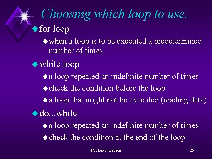 Choosing which loop to use. u for loop u when a loop is to