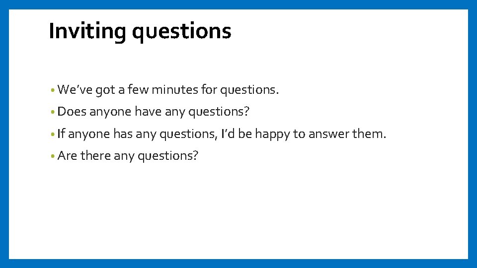 Inviting questions • We’ve got a few minutes for questions. • Does anyone have