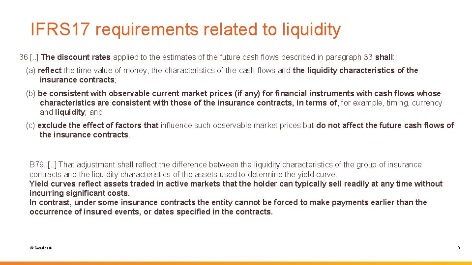 IFRS 17 requirements related to liquidity 36 [. . ] The discount rates applied