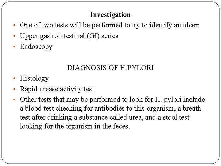 Investigation • One of two tests will be performed to try to identify an Investigation • One of two tests will be performed to try to identify an