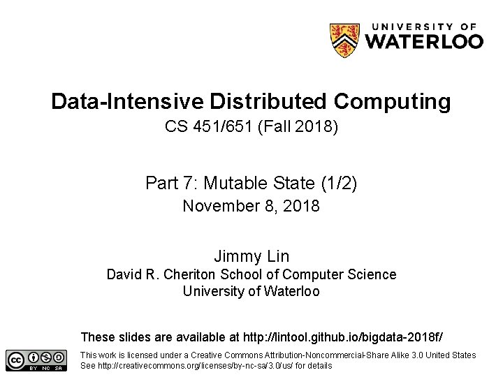 Data-Intensive Distributed Computing CS 451/651 (Fall 2018) Part 7: Mutable State (1/2) November 8,