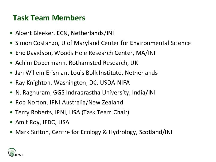 Task Team Members • • • Albert Bleeker, ECN, Netherlands/INI Simon Costanzo, U of