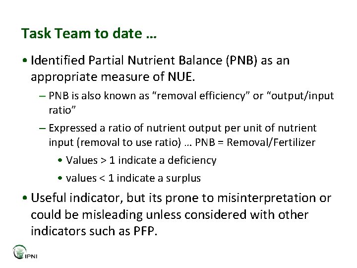 Task Team to date … • Identified Partial Nutrient Balance (PNB) as an appropriate