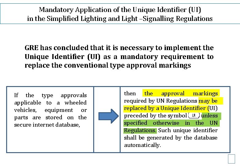 Mandatory Application of the Unique Identifier (UI) in the Simplified Lighting and Light –Signalling