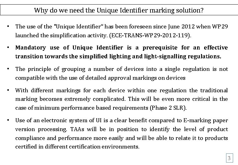 Why do we need the Unique Identifier marking solution? • The use of the