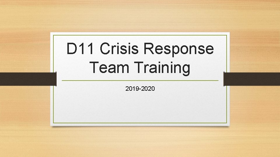 D 11 Crisis Response Team Training 2019 -2020 