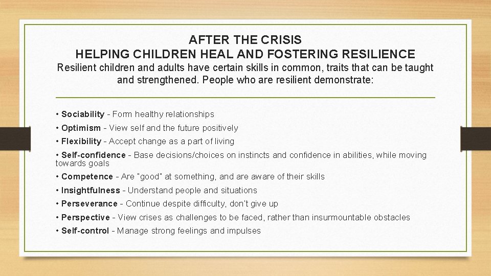 AFTER THE CRISIS HELPING CHILDREN HEAL AND FOSTERING RESILIENCE Resilient children and adults have