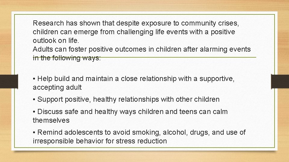 Research has shown that despite exposure to community crises, children can emerge from challenging