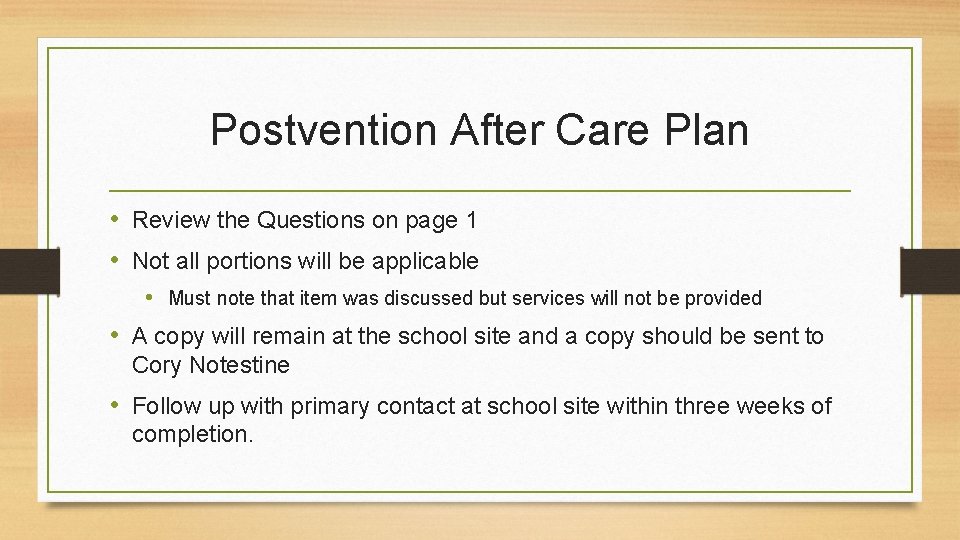 Postvention After Care Plan • Review the Questions on page 1 • Not all