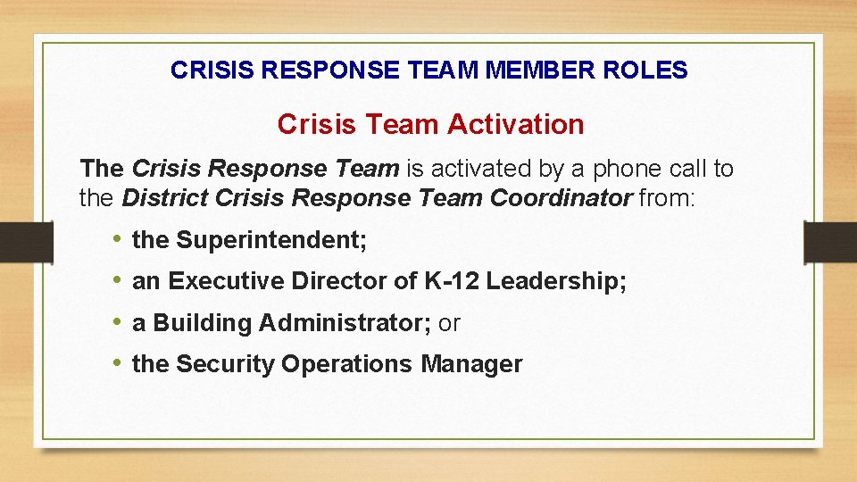 CRISIS RESPONSE TEAM MEMBER ROLES Crisis Team Activation The Crisis Response Team is activated