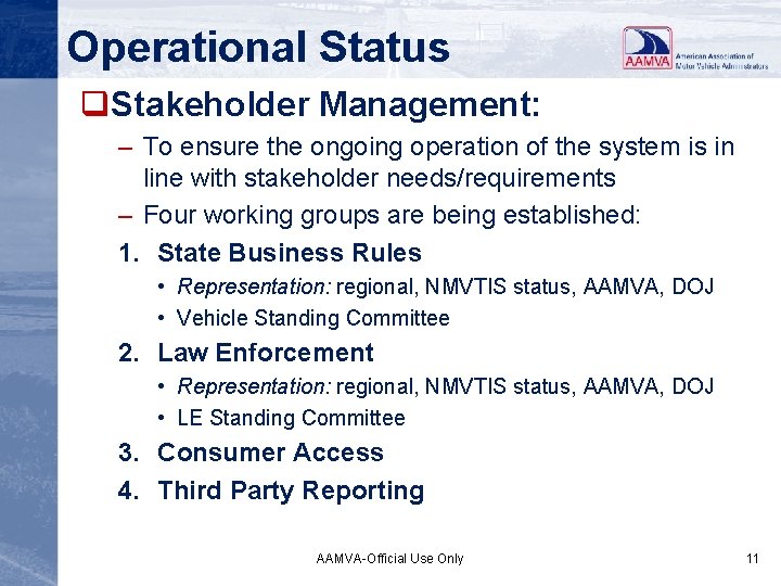 Operational Status q. Stakeholder Management: – To ensure the ongoing operation of the system