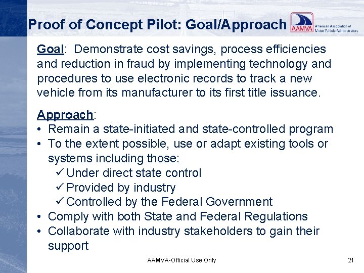 Proof of Concept Pilot: Goal/Approach Goal: Demonstrate cost savings, process efficiencies and reduction in