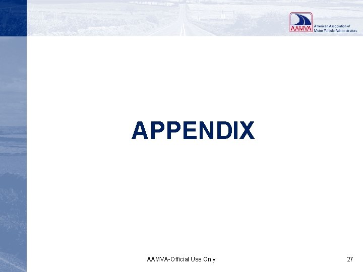 APPENDIX AAMVA-Official Use Only 27 
