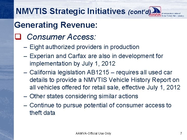 NMVTIS Strategic Initiatives (cont’d) Generating Revenue: q Consumer Access: – Eight authorized providers in