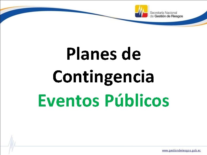 Planes de Contingencia Eventos Públicos 