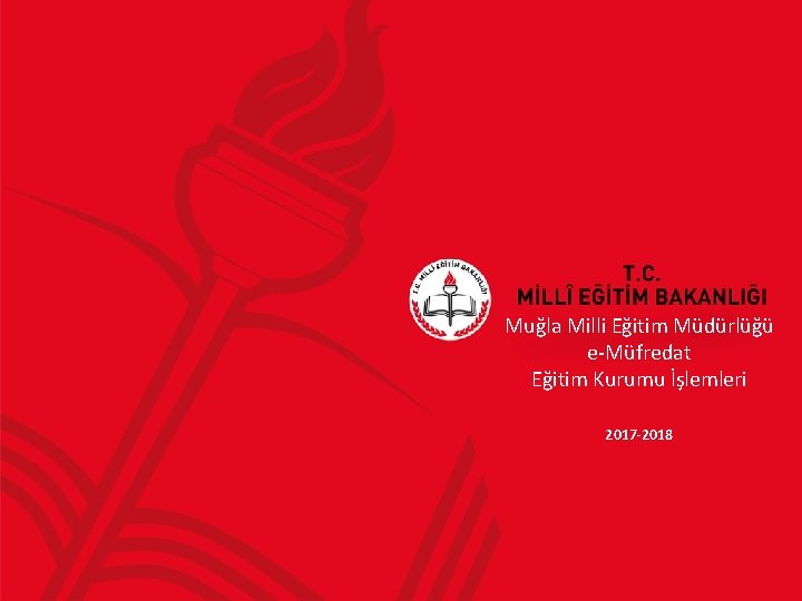 Muğla Milli Eğitim Müdürlüğü e-Müfredat Eğitim Kurumu İşlemleri 2017 -2018 